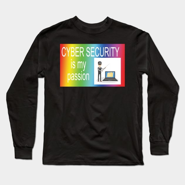 cyber!!! security!!! is my passion Long Sleeve T-Shirt by orlumbustheseller